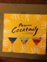 Passion: cocktails : Lajla Johanssons 200 b&auml;sta recept