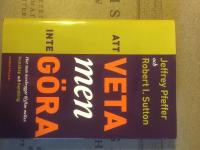 Att veta men inte g&ouml;ra - Hur man &ouml;verbryggar klyftan mellan kunskap och han