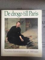 De drogo till Paris : nordiska konstn&auml;rinnor p&aring; 1880-talet : [16 september-6 november 1988]