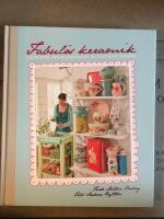 Fabul&ouml;s keramik : inspiration, tips och genv&auml;gar till fantastisk keramik