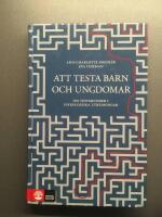 Att testa barn och ungdomar : om testmetoder i psykologiska utredningar