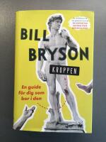 Kroppen : en guide f&ouml;r dig som bor i den