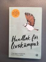 Handbok f&ouml;r livsk&auml;mpar : till dig som inte vet om du orkar leva