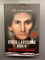 Stieg Larssons arkiv : nyckeln till Palmemordet