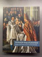 En brud f&ouml;r kung och fosterland : kungliga svenska br&ouml;llop fr&aring;n Gustav Vasa till Carl XVI Gustaf