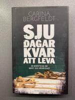 Sju dagar kvar att leva : en ber&auml;ttelse om brott och d&ouml;dsstraff