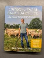 Living the farm sanctuary life - the ultimate guide to eating mindfully, living longer, and feeling better every day