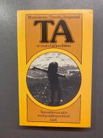 TA - en metod att leva l&auml;ttare : transaktionsanalys med gestaltexperiment