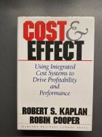 Cost and effect - using integrated cost systems to drive profitability and