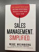 Sales Management. Simpified - the truth about getting exceptional results from your sales team 
