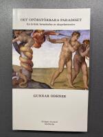 Det of&ouml;rst&ouml;rbara paradiset: En kritisk betraktelse av skapelseteorier