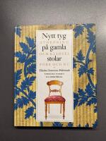 Nytt tyg p&aring; gamla stolar : stoppning och kl&auml;dsel f&ouml;rr och nu