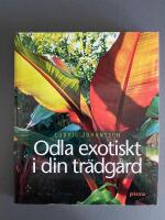 Odla exotiskt i din tr&auml;dg&aring;rd