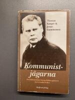 Kommunistj&auml;garna : socialdemokraternas politiska spioneri mot svenska folket