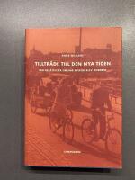 Tilltr&auml;de till den nya tiden : fem ber&auml;ttelser om n&auml;r Sverige blev modernt