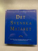 Det svenska mat&aring;ret : [ny&aring;r, p&aring;sk, pingst, midsommar, kr&auml;ftor, advent, jul och andra math&auml;ndelser under &aring;ret]