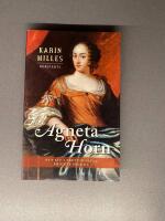 Agneta Horn : ett liv i trettio&aring;riga krigets skugga