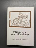 Pilgrimsv&auml;gar och vallfartskonst : studier till&auml;gnade Jan Svanberg
