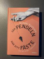 D&auml;r pendeln har sitt f&auml;ste : om det eviga i m&auml;nniskan