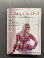 Duktig eller d&ouml;d : en ledares sj&auml;lvbek&auml;nnelse eller jakten p&aring; sj&auml;lvk&auml;rlek