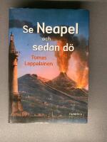 Se Neapel och sedan d&ouml;
