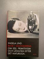 Blod i salongerna : om sex, primitivism och l&auml;ngtan efter det naturliga