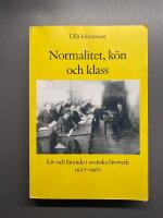 Normalitet, k&ouml;n och klass : liv och l&auml;rande i svenska l&auml;roverk 1927-1960