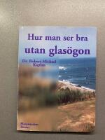 Hur man ser bra utan glasögon : en naturmetod för att förbättra synförmågan