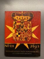 Riddarvapnen fr&aring;n Sonnenburg - ett &aring;terfunnet krigsbyte