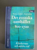 Det svenska samh&auml;llet 800-1720 : klerkernas och adelns tid