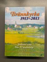 Br&auml;nnkyrka 1913-2013