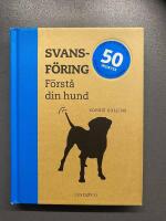 Svansf&ouml;ring : f&ouml;rst&aring; din hund