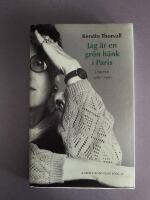 Jag &auml;r en gr&ouml;n b&auml;nk i Paris : dikter 1965-1991