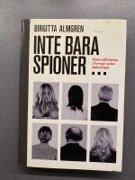 Inte bara spioner... : stasi-infiltration i Sverige under kalla kriget
