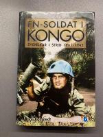 FN-soldat i Kongo : svenskar i strid 1961-1962