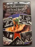 Stockholm energi presenterar "Har K&auml;llarm&auml;star'n ett bord ikv&auml;ll?" : klassiska krogar och klassiska recept fr&aring;n ett svunnet Stockholm : en matbok