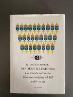 Fredens illusioner: det svenska nationella f&ouml;rvarets nedg&aring;ng och fall