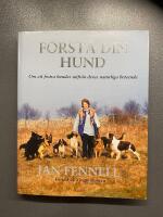 F&ouml;rst&aring; din hund : om att fostra hundar utifr&aring;n deras naturliga beteende