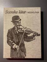 Svenska l&aring;tar [Musiktryck]