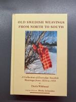 Old Swedish weavings from north to south - a collection of everyday Swedish weavings from 1850 to 1950