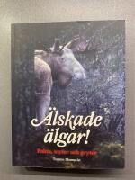 &Auml;lskade &auml;lgar! : fakta, myter och grytor