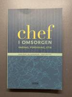 Chef i omsorgen : vardag, forskning, etik