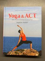 Yoga & ACT : för ett rikt och meningsfullt liv