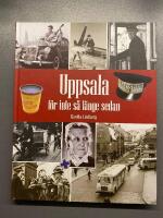 Uppsala för inte så länge sedan