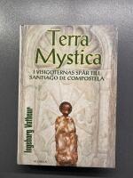 Terra Mystica : i visigoternas sp&aring;r till Santiago de Compostela