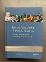 Svenska folkets h&auml;lsa i historiskt perspektiv [Elektronisk resurs]