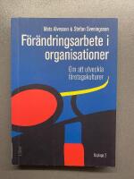 F&ouml;r&auml;ndringsarbete i organisationer : om att utveckla f&ouml;retagskulturer