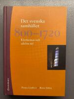 Det svenska samh&auml;llet 800-1720 : klerkernas och adelns tid