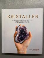 Kristaller : den moderna guiden till stenarnas magi