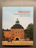 Bygga och bef&auml;sta : svensk f&ouml;rsvarsarkitektur under fyra sekel